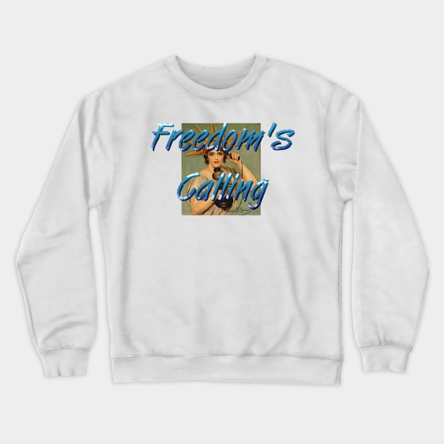 Freedom's Calling Crewneck Sweatshirt by teepossible